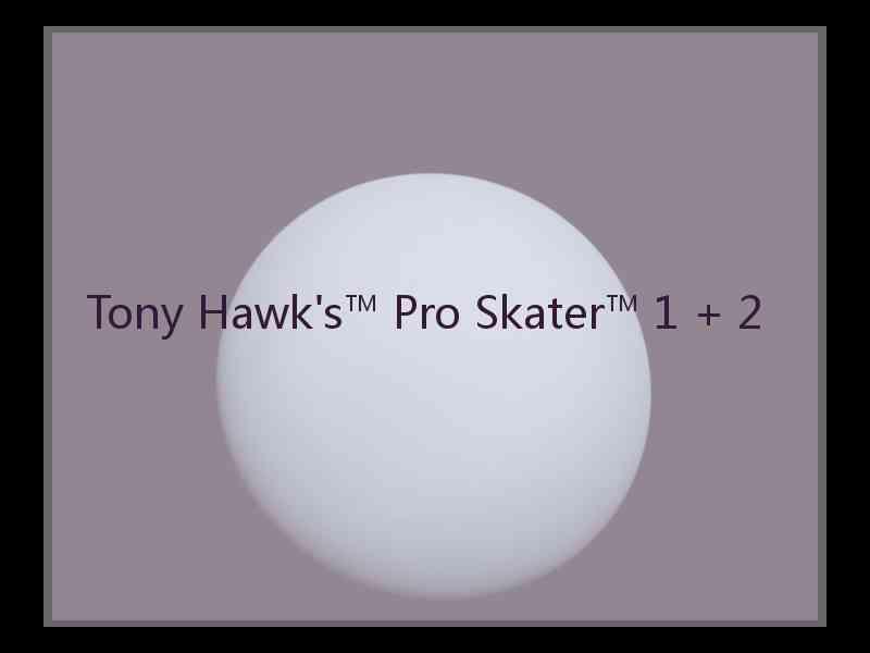 Tony Hawk's™ Pro Skater™ 1 + 2